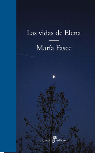 Libro Las Vidas De Elena - María Fasce - Edhasa