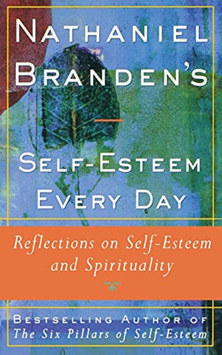 Nathaniel Branden's Self-esteem Every Day: Reflections On Se