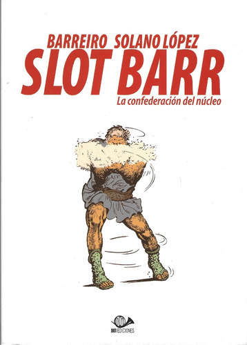 Slot Barr - Confederación Núcleo - 001 Ed. - Solano López 