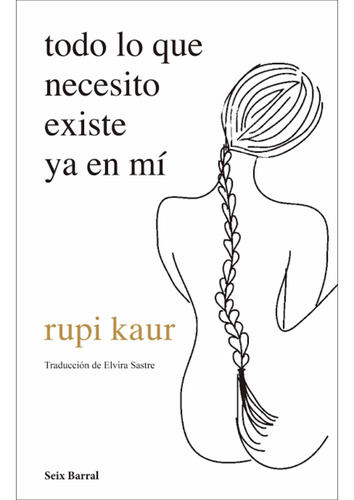 Todo Lo Que Necesito Existe Ya En Mi Tapa Blanda- Rupi Kaur