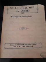 Comprar No Le Digas  Que La Quiero.  Partitura Tango Delfino Vacarez