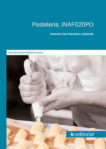 Pasteleria. Inaf020po, De Caro Sanchez-lafuente, Antonio. Ic Editorial, Tapa Blanda En Español