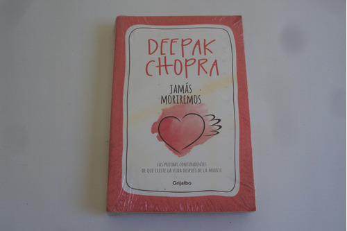 Jamas Moriremos - Deepak Chopra (grijalbo)