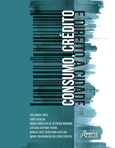 Consumo, crédito e direito à cidade, de Goes, Eda Maria. Appris Editora e Livraria Eireli - ME, capa mole em português, 2019