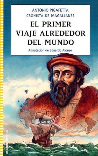Libro: El Primer Viaje Alrededor Del Mundo. Eduardo Alonso/p