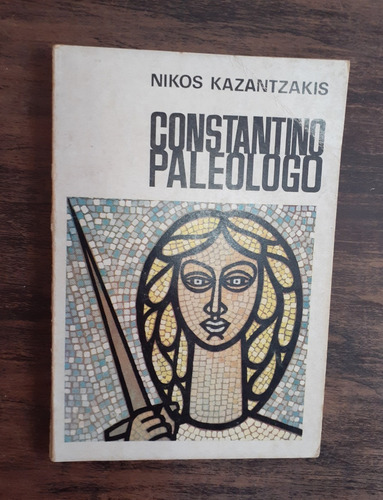 Constantino Paleólogo.                    Nikos Kazantzakis.