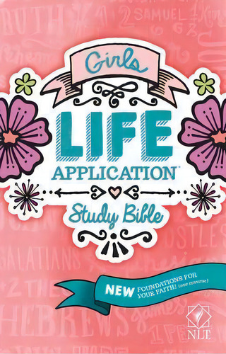 Nlt Girls Life Application Study Bible, De Tyndale. Editorial Tyndale House Publishers, Tapa Blanda En Inglés
