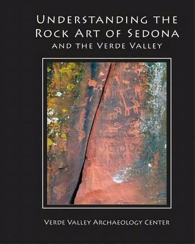 Understanding The Rock Art Of Sedona, De Kenneth J Zoll. Editorial Vvac Press, Tapa Blanda En Inglés