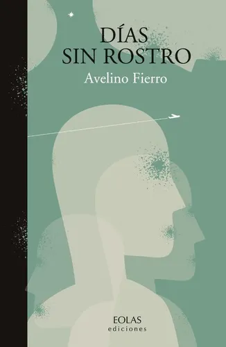 comprar Días Sin Rostro, De Avelino Fierro