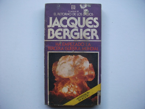 Ha Empezado La Tercera Guerra Mundial - Jacques Bergier