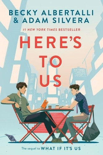 Here's To Us - Becky Albertalli - Adam Silvera 