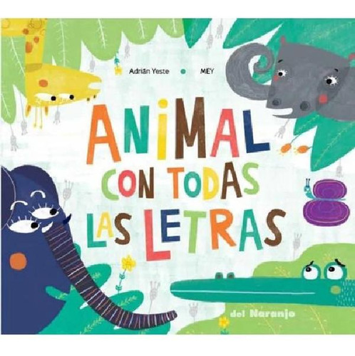 Libro - Animal Con Todas Las Letras - Adrian Yeste - Del Na