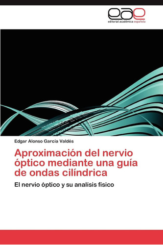 Libro: Aproximación Del Nervio Óptico Mediante Una Guía De O