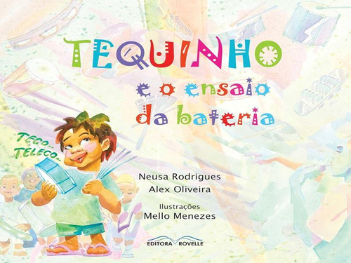 Tequinho E O Ensaio Da Bateria, De Rodrigues, Neusa / Oliveira, Alex. Editora Rovelle, Capa Mole Em Português