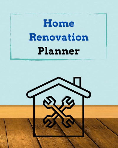 Libro: Home Renovation Planner: 121 Pages, For Homeowners