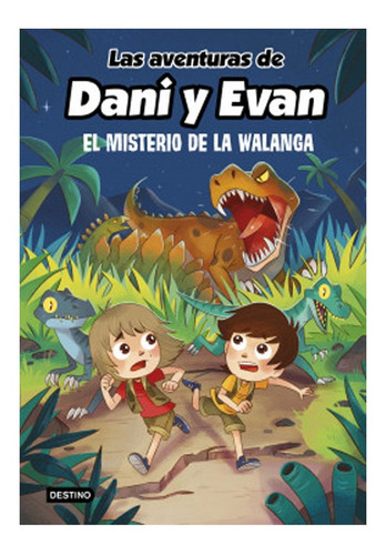 Las Aventuras De Dani Y Evan 4. El Misterio De La Walanga La