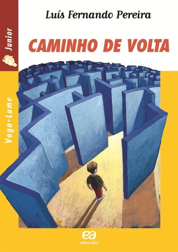 Caminho de volta, de Pereira, Luís Fernando. Série Vaga-Lume Júnior Editora Somos Sistema de Ensino, capa mole em português, 2006