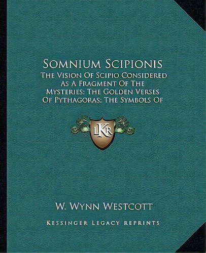 Somnium Scipionis, De W Wynn Westcott. Editorial Kessinger Publishing, Tapa Blanda En Inglés