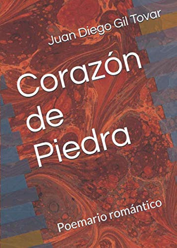 Corazon De Piedra: Poemario Romantico -001-