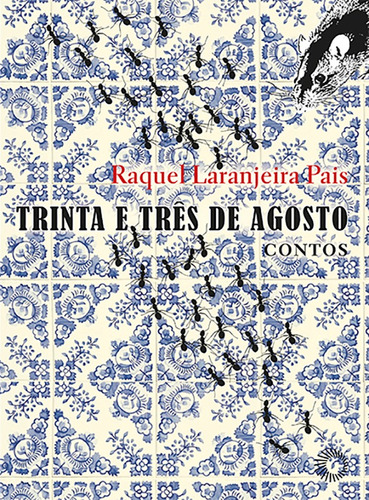 Trinta E Três De Agosto - Raquel Laranjeira Pais