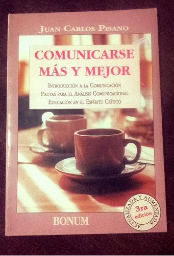 Juan Carlos Pisano / Comunicarse Más Y Mejor