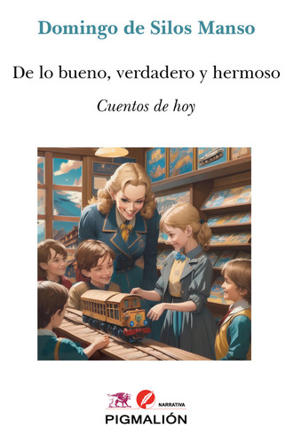 Libro De Lo Bueno, Verdadero Y Hermoso - De Silos Manso, ...