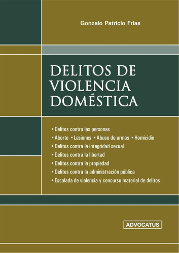 Delitos De Violencia Doméstica. - Frias, Gonzalo Patricio