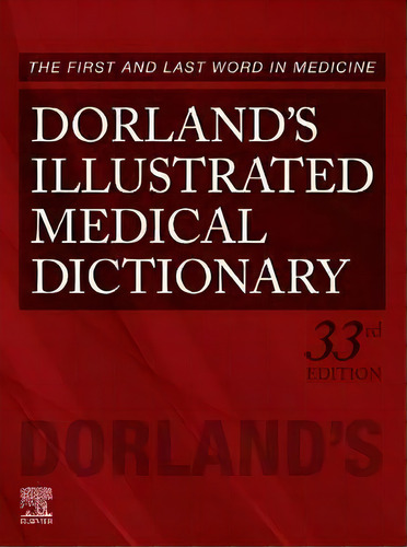 Dorland's Illustrated Medical Dictionary, De Dorland. Editorial Elsevier - Health Sciences Division, Tapa Dura En Inglés