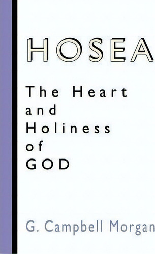 Hosea, De G Campbell Morgan. Editorial Wipf Stock Publishers, Tapa Blanda En Inglés
