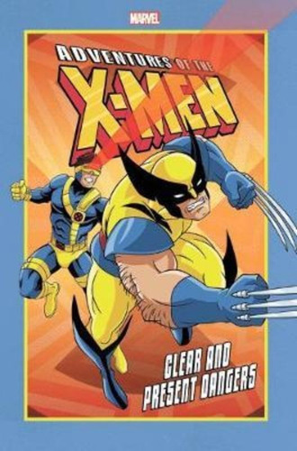 Adventures Of The X-men: Clear And Present Dangers / Ralph M