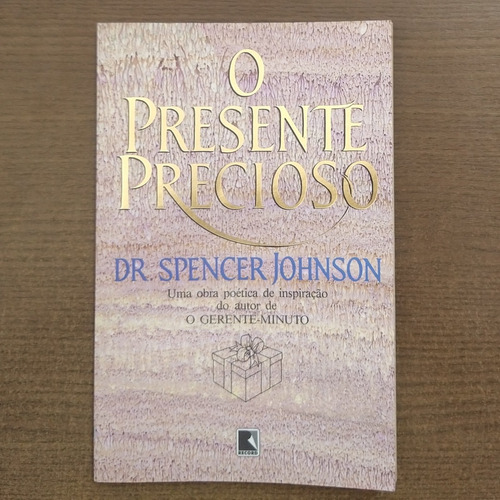 Livro O Presente Precioso - Dr. Spencer Johnson