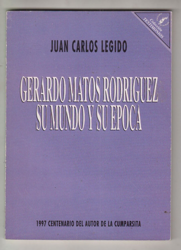 Tango Gerardo Matos Rodriguez Su Mundo Y Su Epoca Por Legido