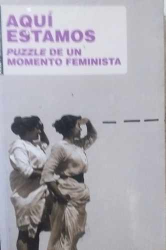 Aquí Estamos.  Puzzle De Un Momento Feminista