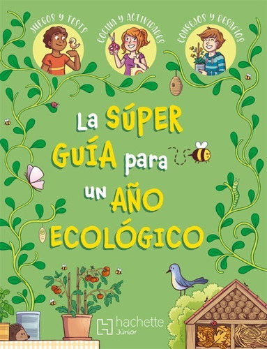 Libro La Súper Guía Para Un Año Ecológico Editorial Hachette Junior De Aurore Meyer