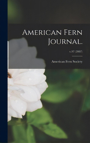 American Fern Journal.; V.97 (2007), De American Fern Society. Editorial Legare Street Pr, Tapa Dura En Inglés