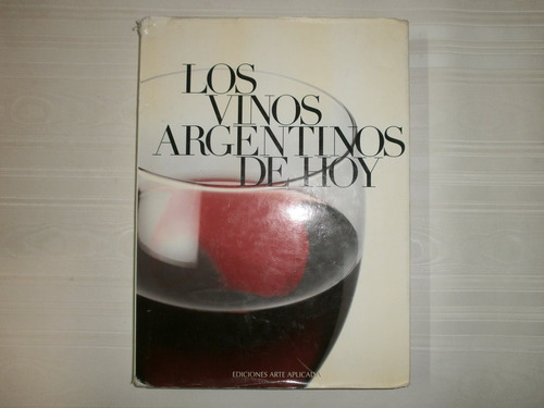 Los Vinos Argentinos De Hoy Argentine Wines Today Edic Arte
