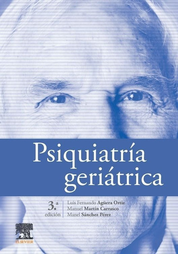 Libro Psiquiatría Geriátrica 3era Ed. Aguera