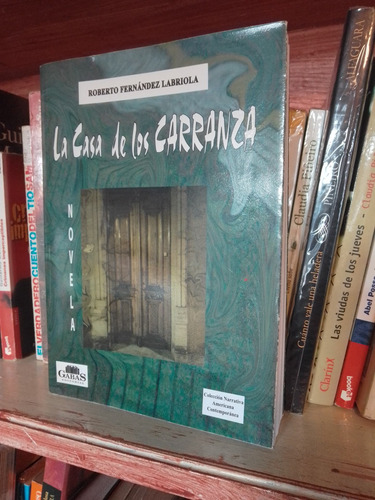 La Casa De Los Carranza. De Roberto Fernández Labriola