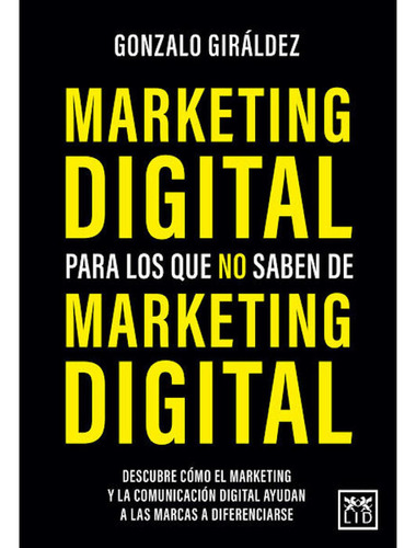 Libro Marketing Digital Para Los Que No Saben De Marketing D