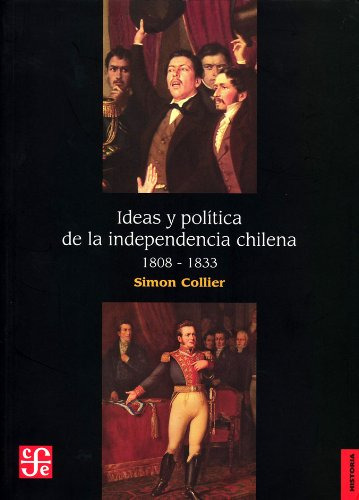 Libro Ideas Y Politica De La Independencia Chilena 1808-1833