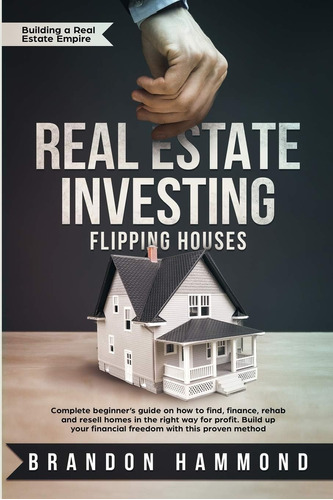 Libro: Real Estate Investing Flipping Houses: Complete Guide