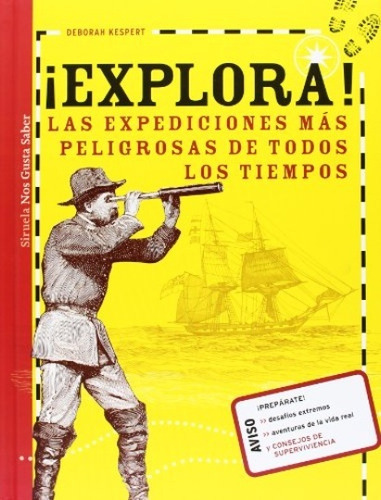 Explora!: Las Expediciones Mas Peligrosas De Todos Los Tiempos, De Kespert, Deborah. Serie N/a, Vol. Volumen Unico. Editorial Siruela, Tapa Blanda, Edición 1 En Español