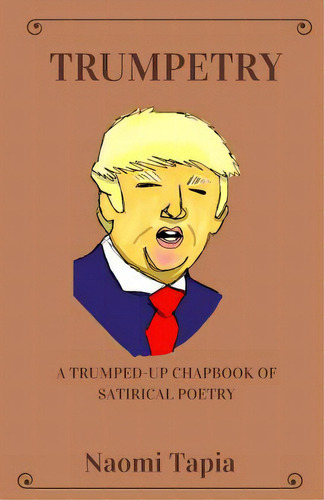 Trumpetry: A Chapbook Of Satirical Political Poetry, De Martinez, Carlos. Editorial Createspace, Tapa Blanda En Inglés