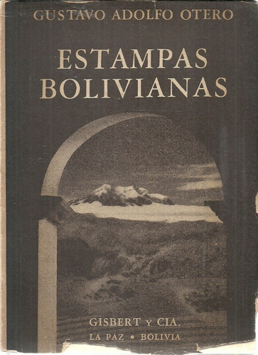 Estampas Bolivianas. Gustavo Adolfo Otero