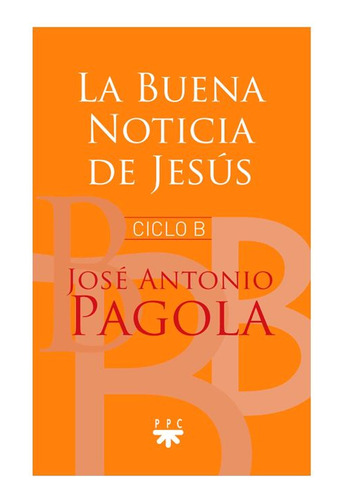 Libro La Buena Noticia De Jesús: Ciclo B