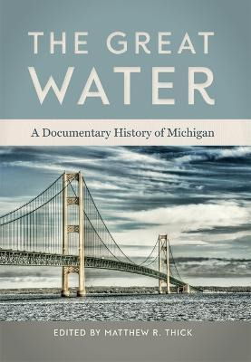 Libro The Great Water : A Documentary History Of Michigan...