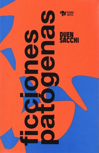Ficciones Patogeneas - Sacchi Duen (libro) - Nuevo