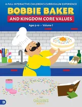 Comprar Libro Bobbie Baker And Kingdom Core Values: A Full Intera...