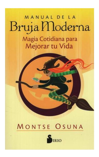 Manual De La Bruja Moderna. Magia Cotidiana-mejorar Vida