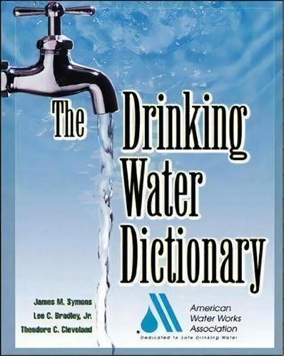 Drinking Water Dictionary, De American Water Works Association (awwa). Editorial Mcgraw-hill Education - Europe, Tapa Blanda En Inglés